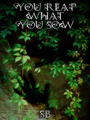 cover image of You Reap What You Sow